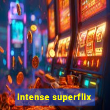 intense superflix